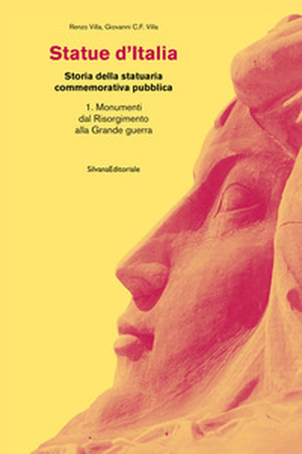 Statue d'Italia. Storia della statuaria commemorativa pubblica - Vol. 1 - Librerie.coop Statue d'Italia. Storia della statuaria commemorativa pubblica - Vol. 1 - Librerie.coop