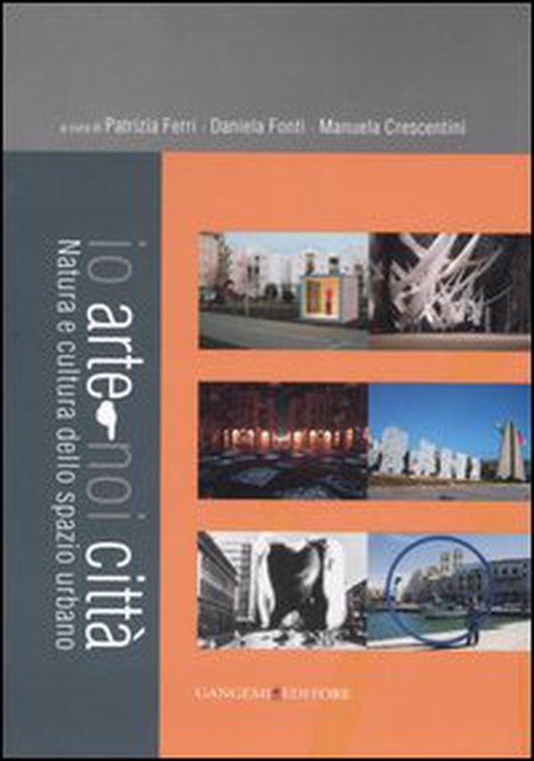Io arte-noi città. Natura e cultura dello spazio urbano - Librerie.coop Io arte-noi città. Natura e cultura dello spazio urbano - Librerie.coop