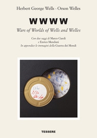 W W W W. Wars of worlds of Wells and Welles - Librerie.coop