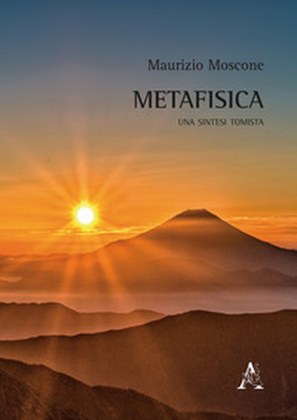 Metafisica. Una sintesi tomista - Librerie.coop Metafisica. Una sintesi tomista - Librerie.coop