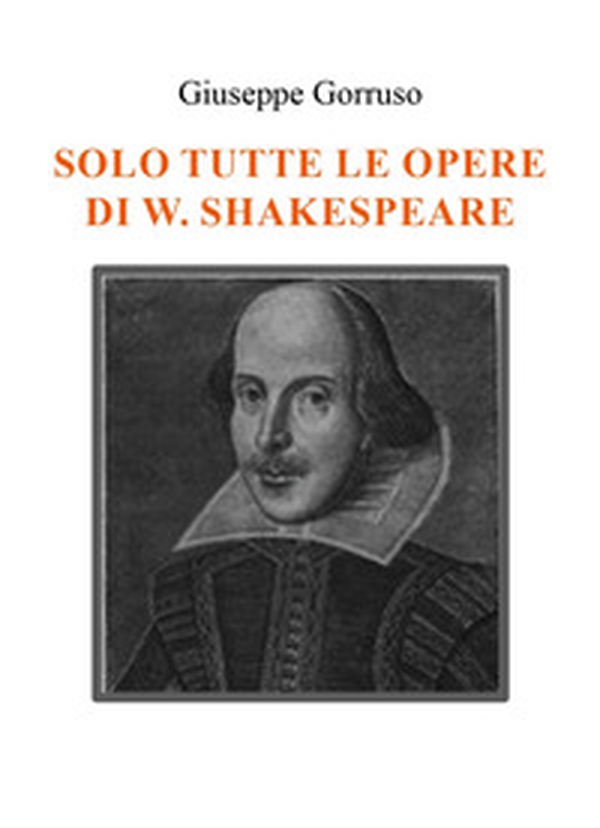 Solo tutte le opere di W. Shakespeare - Librerie.coop Solo tutte le opere di W. Shakespeare - Librerie.coop