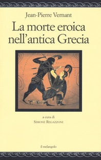 La morte eroica nell'antica Grecia - Librerie.coop