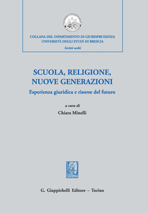 Scuola, religione, nuove generazioni. Esperienza giuridica e risorse del futuro - Librerie.coop Scuola, religione, nuove generazioni. Esperienza giuridica e risorse del futuro - Librerie.coop
