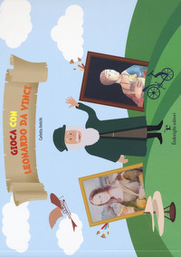 Gioca con Leonardo da Vinci - Librerie.coop Gioca con Leonardo da Vinci - Librerie.coop