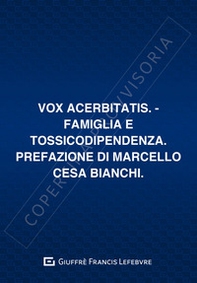 Vox acerbitatis. Famiglia e tossicodipendenza - Librerie.coop