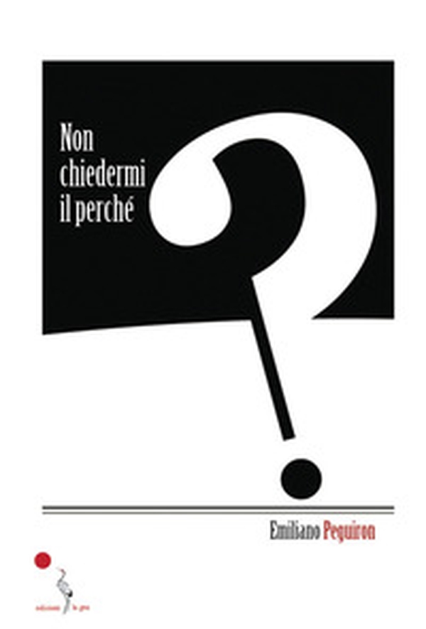 Non chiedermi il perché - Librerie.coop Non chiedermi il perché - Librerie.coop
