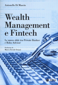 Wealth management e fintech. Le nuove sfide tra private banker e robo advisor - Librerie.coop
