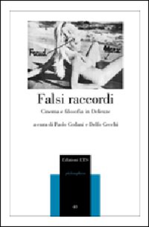 Falsi raccordi. Cinema e filosofia in Deleuze - Librerie.coop Falsi raccordi. Cinema e filosofia in Deleuze - Librerie.coop