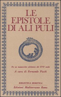 Le epistole di Ali Puli. Da un manoscritto alchemico del XVII secolo - Librerie.coop