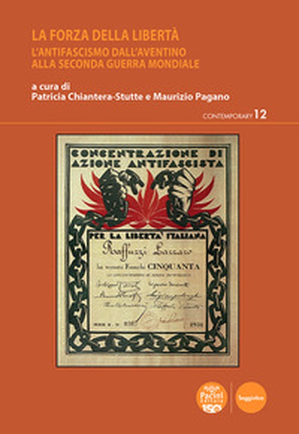 La forza della libertà. L'antifascismo dall'Aventino alla Seconda guerra mondiale - Librerie.coop La forza della libertà. L'antifascismo dall'Aventino alla Seconda guerra mondiale - Librerie.coop