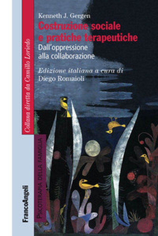 Costruzione sociale e pratiche terapeutiche. Dall'oppressione alla collaborazione - Librerie.coop Costruzione sociale e pratiche terapeutiche. Dall'oppressione alla collaborazione - Librerie.coop