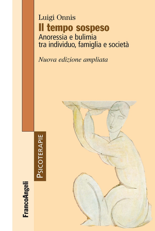 Il tempo sospeso. Anoressia e bulimia tra individuo, famiglia e società - Librerie.coop Il tempo sospeso. Anoressia e bulimia tra individuo, famiglia e società - Librerie.coop
