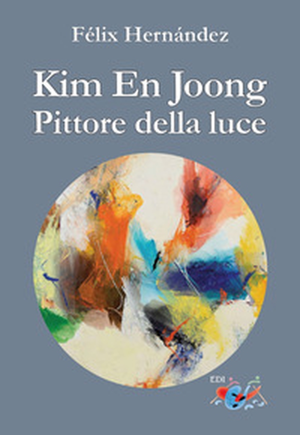 Kim En Joong pittore della luce - Librerie.coop Kim En Joong pittore della luce - Librerie.coop