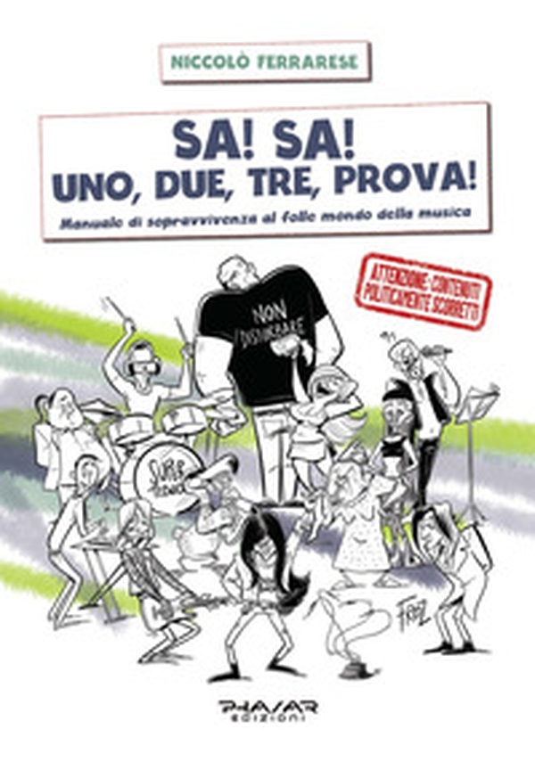 Sa! Sa! Uno, due, tre, prova!. Manuale di sopravvivenza al folle mondo della musica - Librerie.coop Sa! Sa! Uno, due, tre, prova!. Manuale di sopravvivenza al folle mondo della musica - Librerie.coop