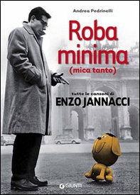 Roba minima (mica tanto). Tutte le canzoni di Enzo Jannacci - Librerie.coop