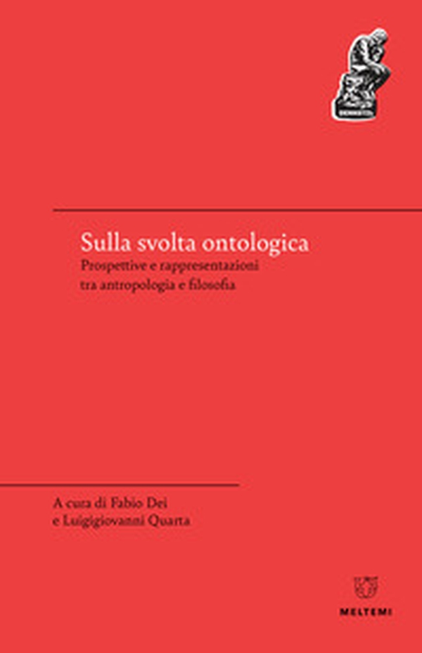 Sulla svolta ontologica. Prospettive e rappresentazioni tra antropologia e filosofia - Librerie.coop Sulla svolta ontologica. Prospettive e rappresentazioni tra antropologia e filosofia - Librerie.coop