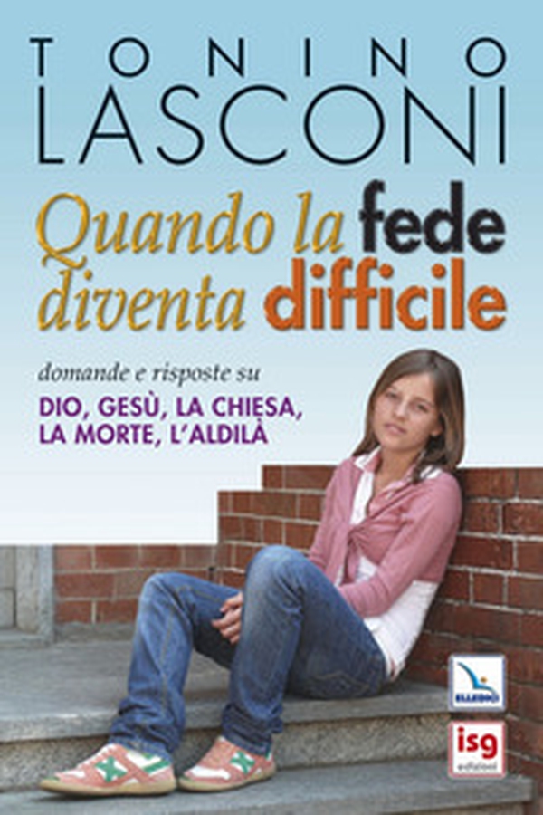 Quando la fede diventa difficile. Domande e risposte su Dio, Gesù, la Chiesa, la morte, l'aldilà - Librerie.coop Quando la fede diventa difficile. Domande e risposte su Dio, Gesù, la Chiesa, la morte, l'aldilà - Librerie.coop