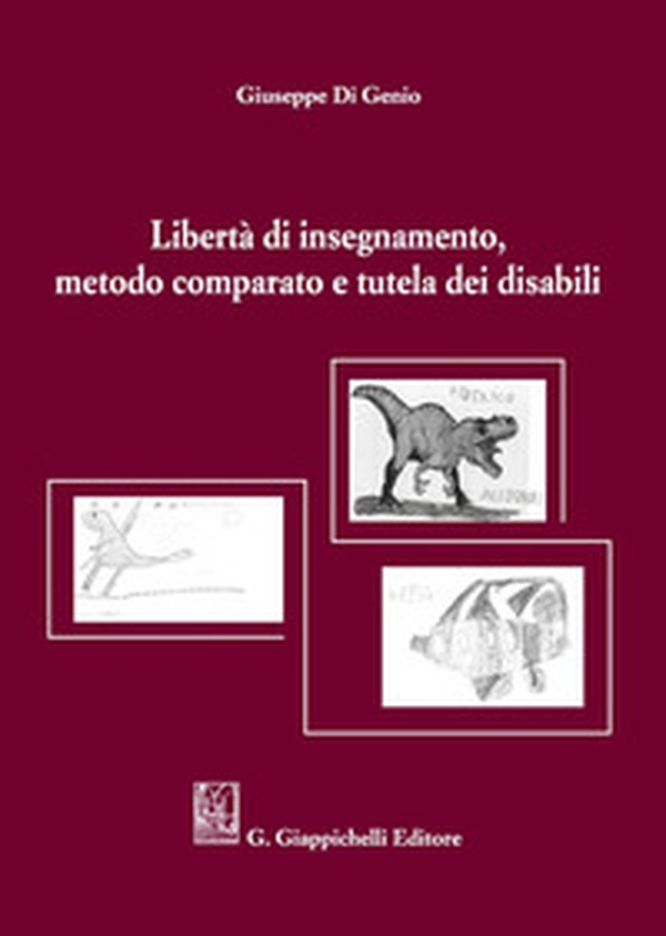 Libertà di insegnamento, metodo comparato e tutela dei disabili - Librerie.coop Libertà di insegnamento, metodo comparato e tutela dei disabili - Librerie.coop