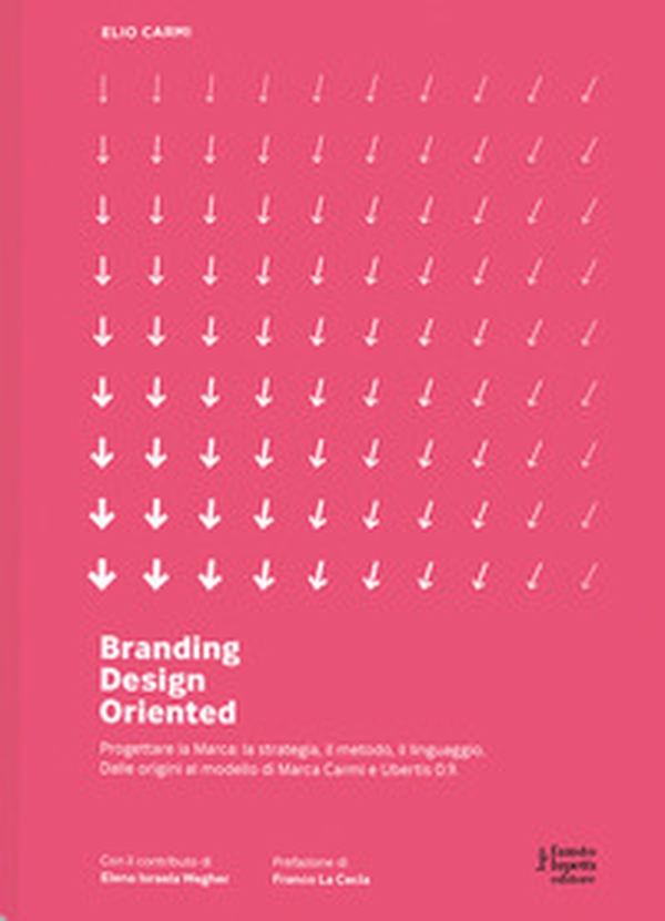 Branding D.O. Progettare la marca. Una visione design oriented - Librerie.coop Branding D.O. Progettare la marca. Una visione design oriented - Librerie.coop