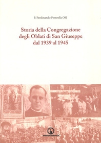 Storia della Congregazione degli oblati di San Giuseppe dal 1939 al 1945 - Librerie.coop