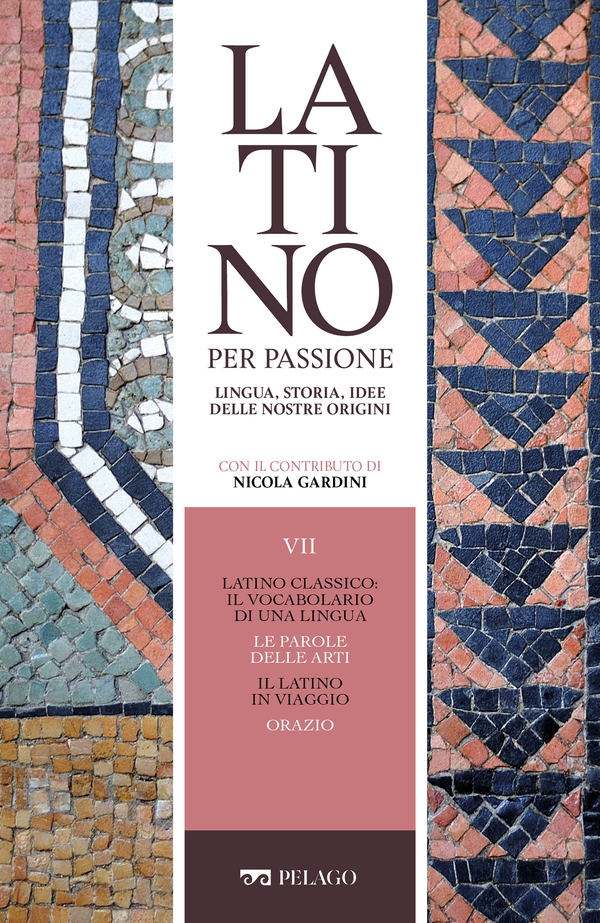 Latino classico: il vocabolario di una lingua. Le parole delle arti. Il latino in viaggio. Orazio - Librerie.coop Latino classico: il vocabolario di una lingua. Le parole delle arti. Il latino in viaggio. Orazio - Librerie.coop