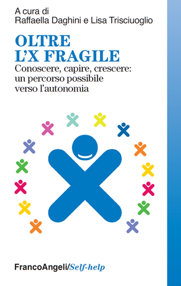 Oltre l'X fragile. Conoscere, capire, crescere: un percorso possibile verso l'autonomia - Librerie.coop Oltre l'X fragile. Conoscere, capire, crescere: un percorso possibile verso l'autonomia - Librerie.coop