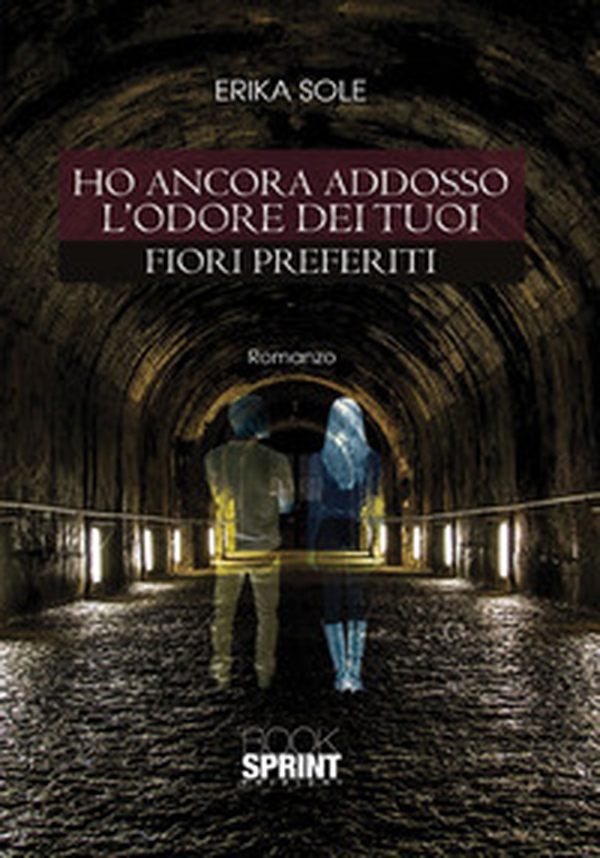 Ho ancora addosso l'odore dei tuoi fiori preferiti - Librerie.coop Ho ancora addosso l'odore dei tuoi fiori preferiti - Librerie.coop