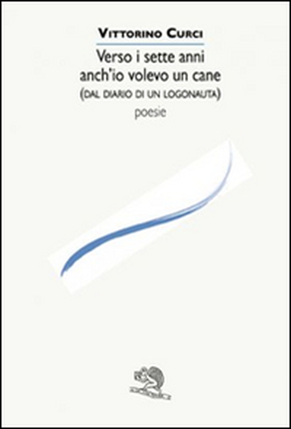 Verso i sette anni anch'io volevo un cane (dal diario di un logonauta) - Librerie.coop Verso i sette anni anch'io volevo un cane (dal diario di un logonauta) - Librerie.coop