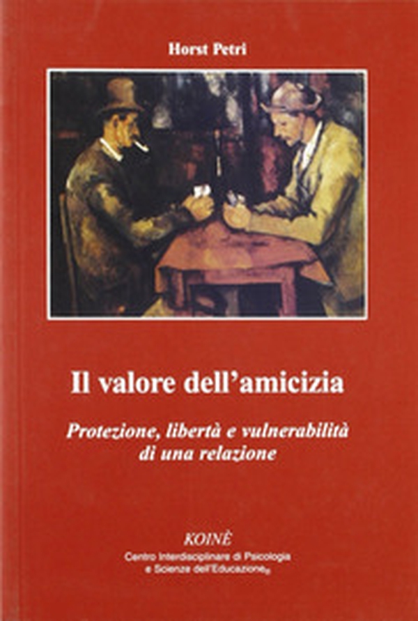Il valore dell'amicizia. Protezione, libertà e vulnerabilità di una relazione - Librerie.coop Il valore dell'amicizia. Protezione, libertà e vulnerabilità di una relazione - Librerie.coop