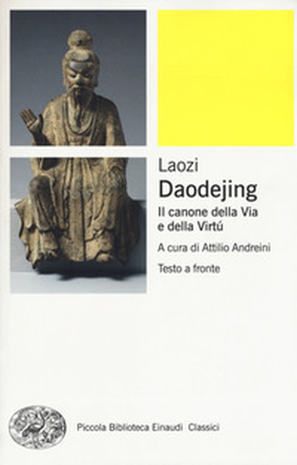 Daodejing. Il canone della via e della virtù. Testo cinese a fronte - Librerie.coop Daodejing. Il canone della via e della virtù. Testo cinese a fronte - Librerie.coop