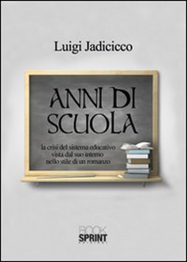 Anni di scuola. La crisi del sistema educativo vista dal suo interno - Librerie.coop Anni di scuola. La crisi del sistema educativo vista dal suo interno - Librerie.coop