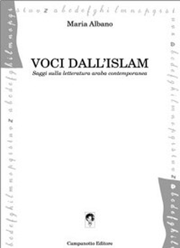 Voci dall'Islam. Saggi sulla letteratura araba contemporanea - Librerie.coop Voci dall'Islam. Saggi sulla letteratura araba contemporanea - Librerie.coop