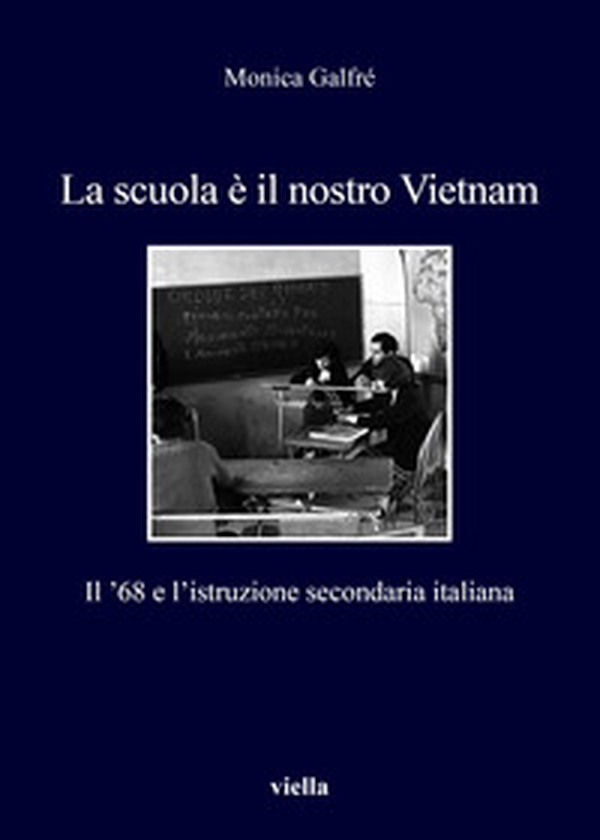 La scuola è il nostro Vietnam. Il '68 e l'istruzione secondaria italiana - Librerie.coop La scuola è il nostro Vietnam. Il '68 e l'istruzione secondaria italiana - Librerie.coop