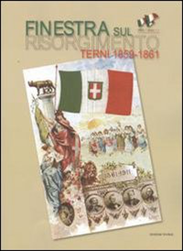 Finestra sul Risorgimento. Terni 1859-1861 - Librerie.coop Finestra sul Risorgimento. Terni 1859-1861 - Librerie.coop