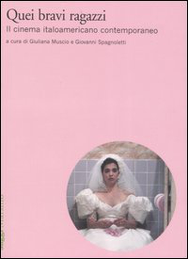Quei bravi ragazzi. Il cinema italoamericano contemporaneo - Librerie.coop Quei bravi ragazzi. Il cinema italoamericano contemporaneo - Librerie.coop