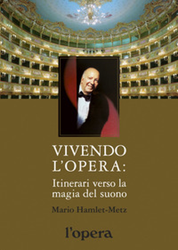 Vivendo l'opera. Itinerari verso la magia del suono - Librerie.coop Vivendo l'opera. Itinerari verso la magia del suono - Librerie.coop