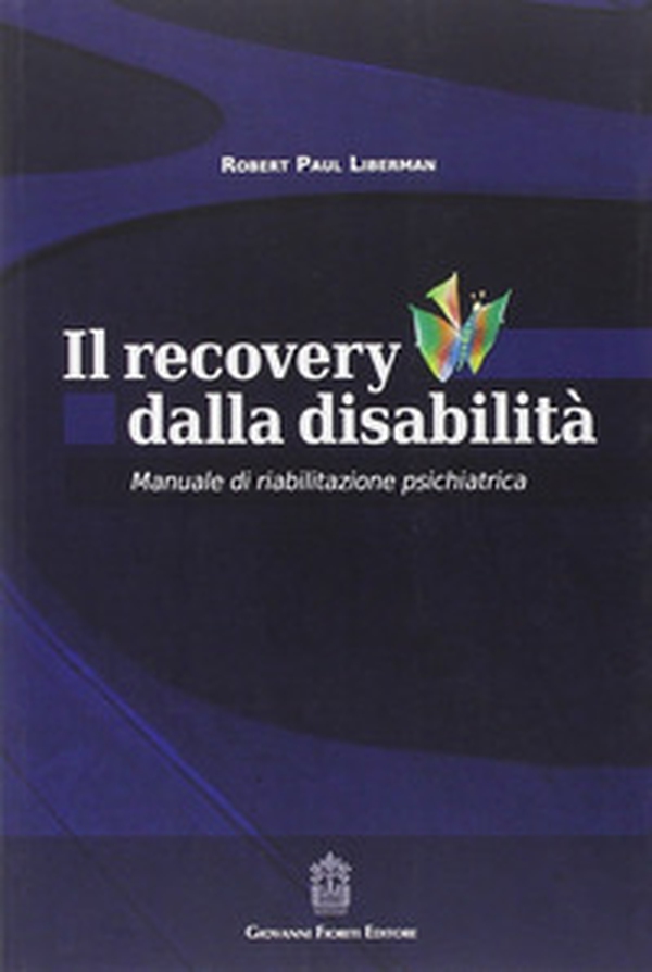Il recovery dalla disabilità. Manuale di riabilitazione psichiatrica - Librerie.coop Il recovery dalla disabilità. Manuale di riabilitazione psichiatrica - Librerie.coop