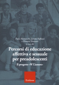Percorsi di educazione affettiva e sessuale per preadolescenti. Il progetto «W L'Amore» - Librerie.coop