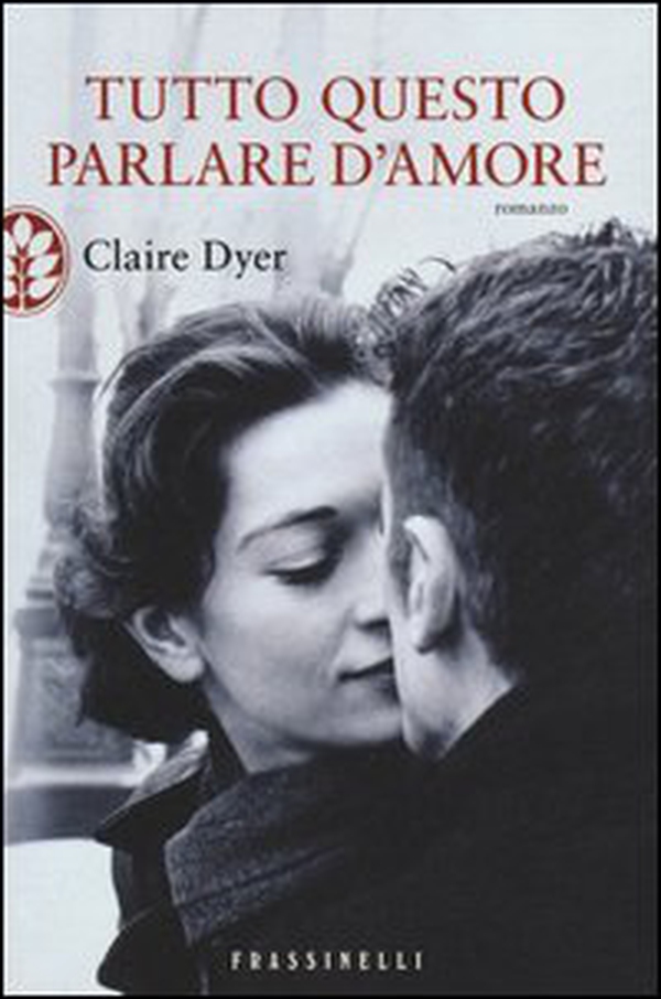 Tutto questo parlare d'amore - Librerie.coop Tutto questo parlare d'amore - Librerie.coop