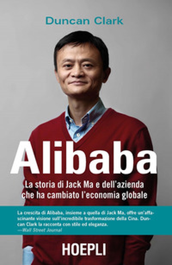 Alibaba. La storia di Jack Ma e dell'azienda che ha cambiato l'economia globale - Librerie.coop Alibaba. La storia di Jack Ma e dell'azienda che ha cambiato l'economia globale - Librerie.coop
