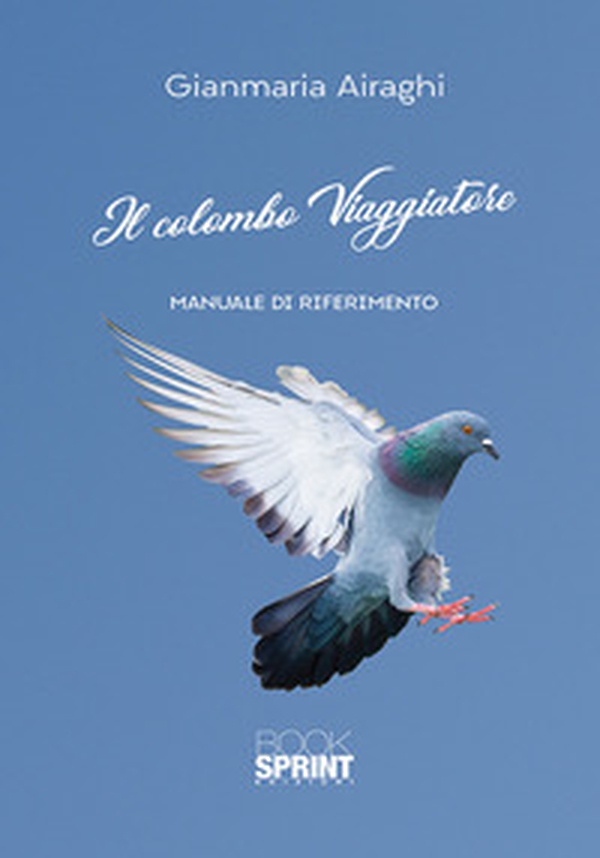 Il colombo viaggiatore. Manuale di riferimento - Librerie.coop Il colombo viaggiatore. Manuale di riferimento - Librerie.coop