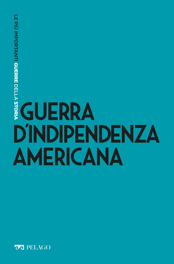 Guerra d'Indipendenza americana - Librerie.coop Guerra d'Indipendenza americana - Librerie.coop