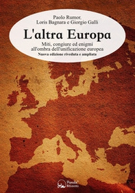 L'altra Europa. Miti, congiure ed enigmi all'ombra dell'unificazione europea - Librerie.coop