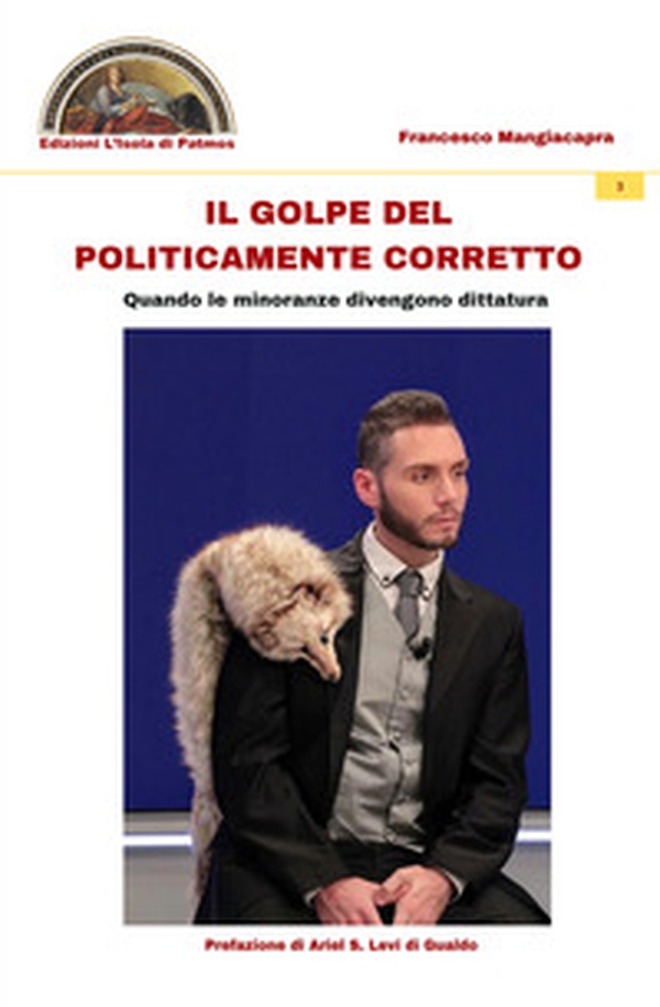 Il golpe del politicamente corretto. Quando le minoranze divengono dittatura - Librerie.coop Il golpe del politicamente corretto. Quando le minoranze divengono dittatura - Librerie.coop