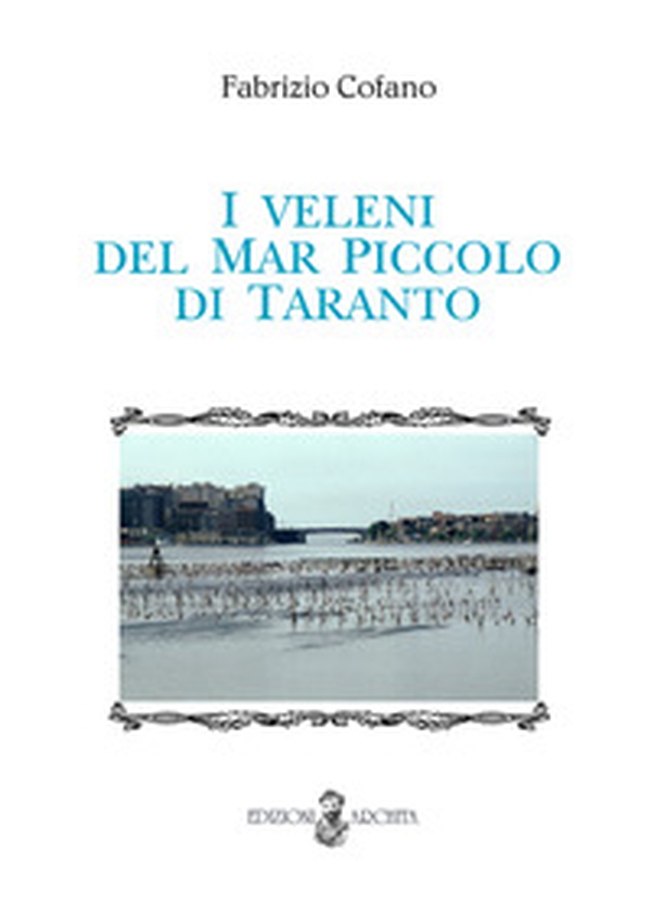 I veleni del mar piccolo di Taranto - Librerie.coop I veleni del mar piccolo di Taranto - Librerie.coop
