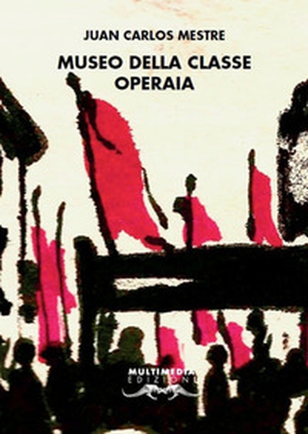 Museo della classe operaia - Librerie.coop Museo della classe operaia - Librerie.coop