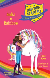 Sophia e Rainbow. Unicorn Academy - Librerie.coop