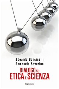 Dialogo su etica e scienza - Librerie.coop
