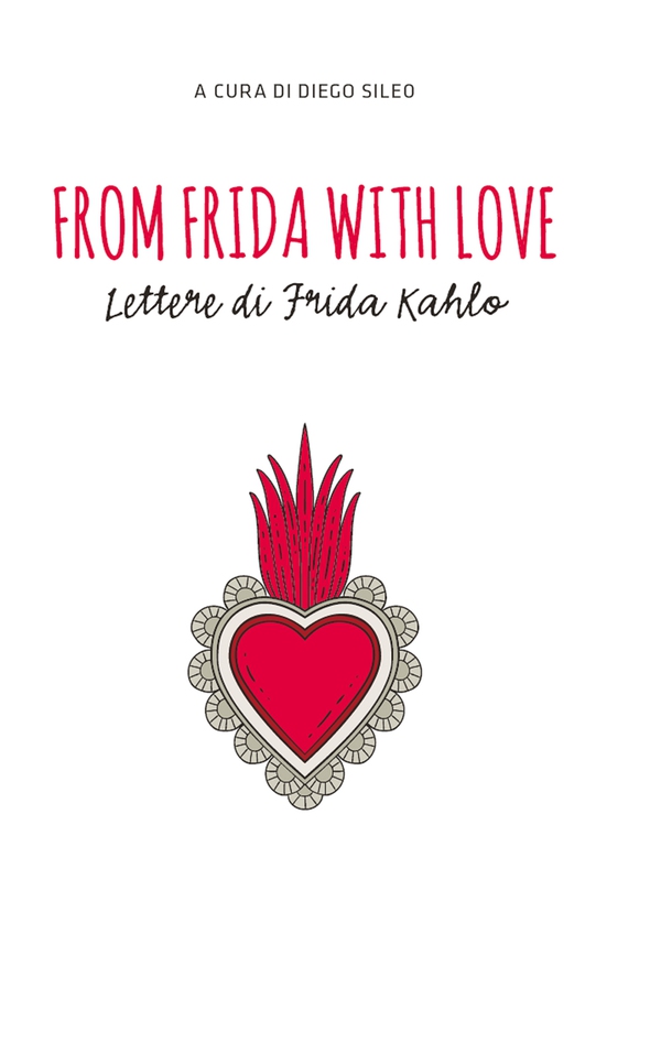 From Frida with love. Lettere di Frida Kahlo - Librerie.coop From Frida with love. Lettere di Frida Kahlo - Librerie.coop