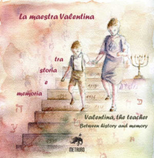 La maestra Valentina. Tra storia e memoria. Ediz. italiana e inglese - Librerie.coop La maestra Valentina. Tra storia e memoria. Ediz. italiana e inglese - Librerie.coop